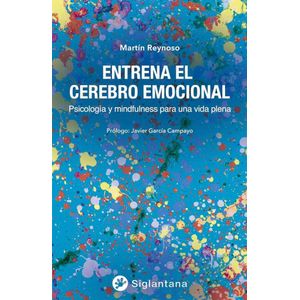 ENTRENA EL CEREBRO EMOCIONAL - REYNOSO, MARTIN