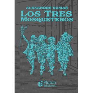 TRES MOSQUETEROS - PLUTON, LOS - DUMAS, ALEXANDRE
