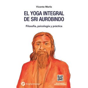 YOGA INTEGRAL DE SRI AUROBINDO, EL - MERLO, VICENTE