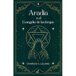 ARADIA O EL EVANGELIO DE LAS BRUJAS - LELAND, CHARLES G.