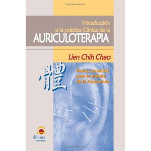 AURICULOTERAPIA INTRODUCCION A LA PRACTICA CLINICA DE LA - CHIH CHAO L.