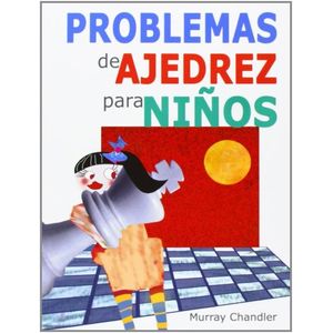 PROBLEMAS DE AJEDREZ PARA NIÑOS - CHANDLER, MURRAY