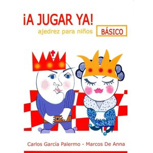 A JUGAR YA - AJEDREZ PARA NIÑOS BASICO - GARCIA PALERMO, CARLOS