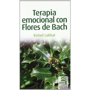 TERAPIA EMOCIONAL CON FLORES DE BACH - LABHAT R.