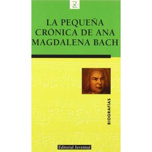 PEQUEÑA CRONICA DE ANA MAGDALENA BACH, LA - MEYNELL, ESTHER