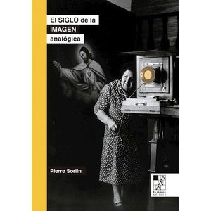 SIGLO DE LA IMAGEN ANALOGICA, EL - SORLIN, PIERRE