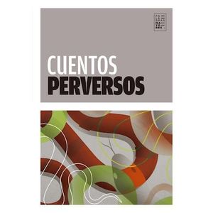 CUENTOS PERVERSOS - AUTORES VARIOS