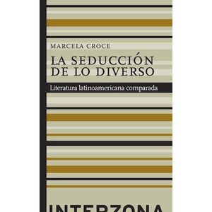 SEDUCCION DE LO DIVERSO, LA - CROCE, MARCELA