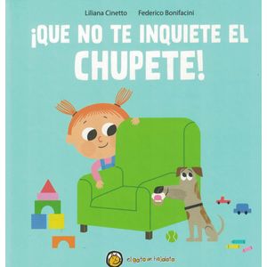 QUE NO TE INQUIETE EL CHUPETE - Cinetto, Liliana