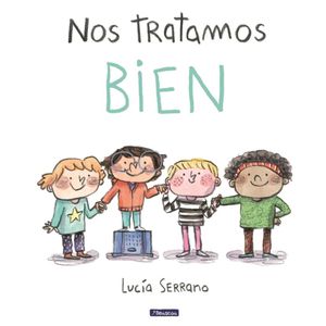 NOS TRATAMOS BIEN - Serrano, Lucia