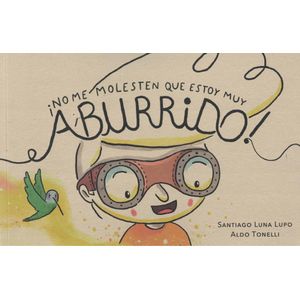 NO ME MOLESTEN QUE ESTOY MUY ABURRIDO - Luna Lupo, Santiago