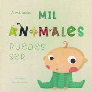 A MI LADO MIL ANIMALES PUEDES SER - Meilan, Ana