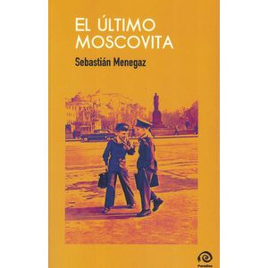 ULTIMO MOSCOVITA, EL - Menegaz, Sebastian
