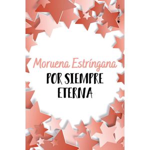 POR SIEMPRE ETERNA - Estringana, Moruena