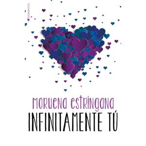 INFINITAMENTE TU SERIE TU 5 - Estringana, Moruena