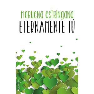 ETERNAMENTE TU / SOLAMENTE TU - Estringana, Moruena
