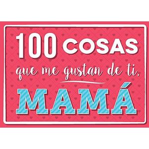 100 COSAS QUE ME GUSTAN DE TI MAMA - Anonimo