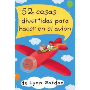52 COSAS DIVERTIDAS PARA HACER EN EL AVION CARTAS - Gordon, Lynn
