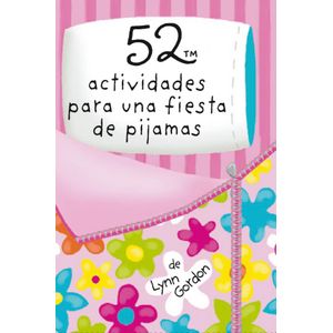52 ACTIVIDADES PARA UNA FIESTA DE PIJAMAS - Gordon, Lynn