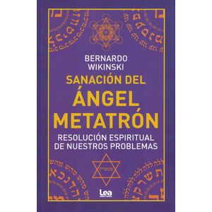 SANACION DEL ANGEL METATRON - Wikinski, Bernardo