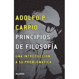 PRINCIPIOS DE FILOSOFIA UNA INTRODUCCION A SU PROBLEMATICA - Carpio, Adolfo Petronio