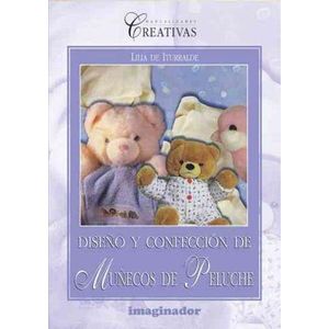 DISEÑO Y CONFECCION DE MUÑECOS DE PELUCHE - Iturralde, Lilia de