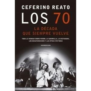70, LOS. LA DECADA QUE SIEMPRE VUELVE - Reato, Ceferino