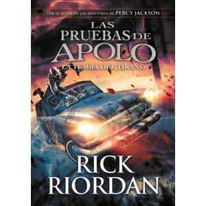 PRUEBAS DE APOLO, LAS- TUMBA DEL TIRANO - Riordan, Rick