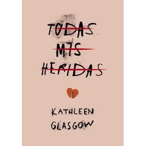 TODAS MIS HERIDAS - Glasgow, Kathleen