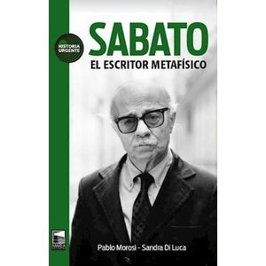 SABATO EL ESCRITOR METAFISICO - MOROSI, PABLO