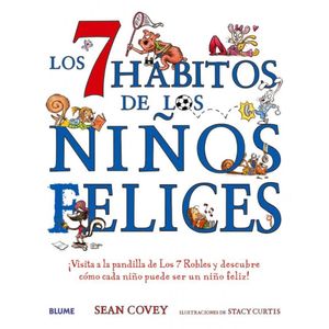 7 HABITOS DE LOS NIÑOS FELICES, LOS - COVEY, SEAN