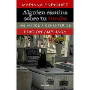 ALGUIEN CAMINA SOBRE TU TUMBA - EDICION AMPLIADA - ENRIQUEZ, MARIANA