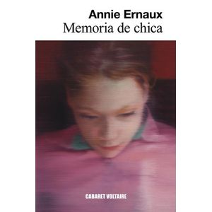 MEMORIA DE CHICA - ERNAUX, ANNIE