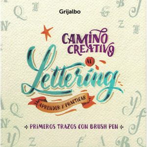 CAMINO CREATIVO AL LETTERING APRENDER Y PRACTICAR - Grijalbo