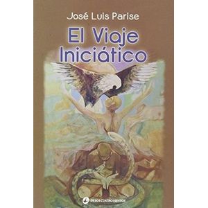 VIAJE INICIATICO, EL - PARISE, JOSE LUIS
