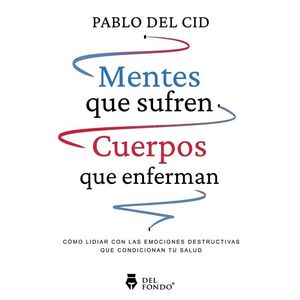 MENTES QUE SUFREN CUERPOS QUE ENFERMAN - DEL CID, PABLO