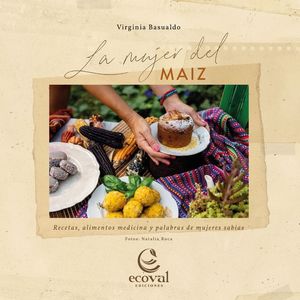 MUJER DEL MAIZ, LA - BASUALDO, VICTORIA