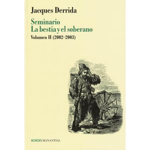 SEMINARIO - LA BESTIA Y EL SOBERANO - Derrida, Jacques