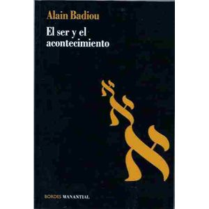 SER Y EL ACONTECIMIENTO, EL - Badiou, Alain