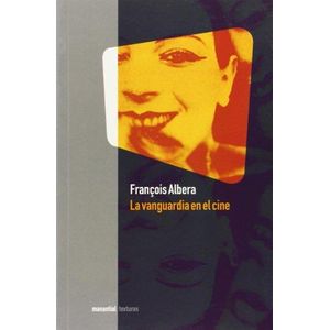 VANGUARDIA EN EL CINE, LA - ALBERA, FRANCOIS