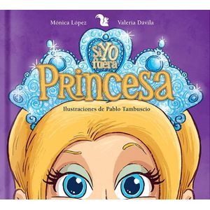 SI YO FUERA PRINCESA - LOPEZ, MONICA