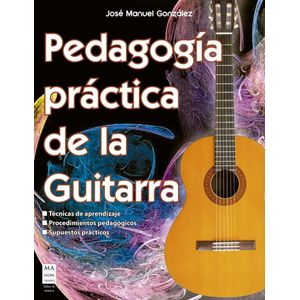 PEDAGOGIA PRACTICA DE LA GUITARRA - GONZALEZ, JOSE