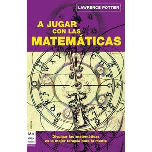 A JUGAR CON LAS MATEMATICAS - POTTER, LAWRENCE