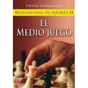 MEDIO JUEGO, EL - MOSKALENKO, VIKTOR