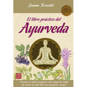 LIBRO PRACTICO DEL AYURVEDA, EL - ROSELLO, JAUME