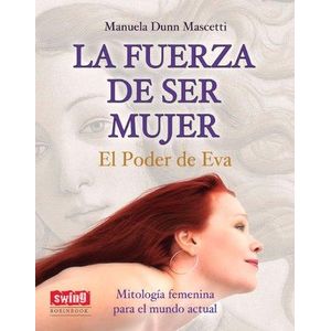 FUERZA DE SER MUJER LA El poder de Eva - DUNN MASCETTI MANUELA