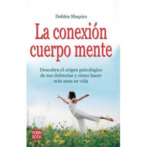 CONEXION CUERPO MENTE, LA - SHAPIRO, DEBBIE