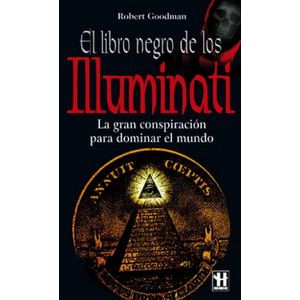 ILLUMINATI EL LIBRO NEGRO - GOODMAN, ROBERT