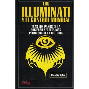ILLUMINATI Y EL CONTROL MUNDIAL, LOS - SOLER, CLAUDIO