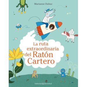 RUTA EXTRAORDINARIA DEL RATON CARTERO (TD), LA - DUBUC, MARIANNE